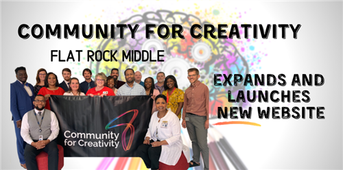 Community for Creativity Expands to Flat Rock Middle School; Launches Website 